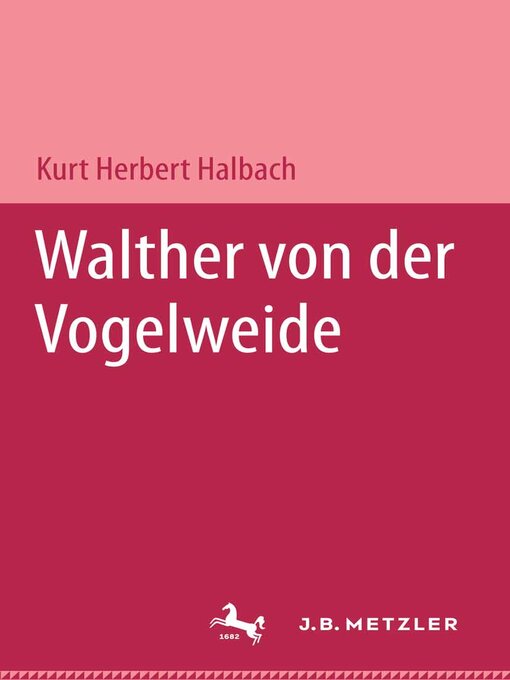 Title details for Walther von der Vogelweide by Kurt Herbert Halbach - Available